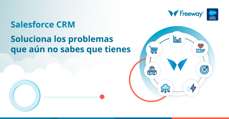 Salesforce CRM, Mejora Tu Desempeño Empresarial | Freeway Consulting