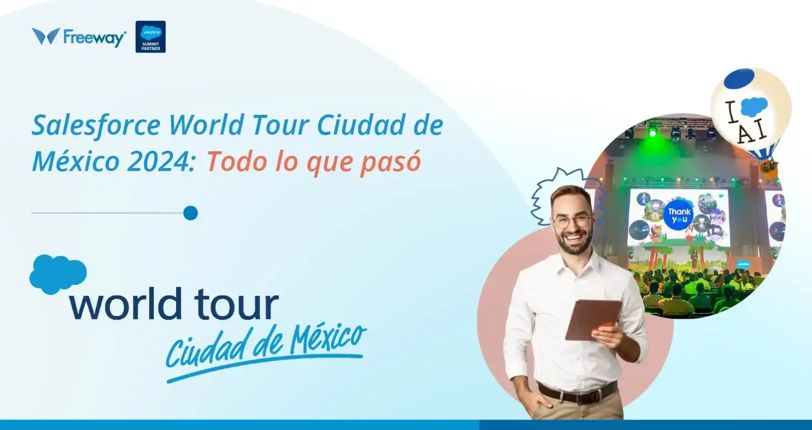 Salesforce World Tour Ciudad de México 2024: Todo lo que pasó