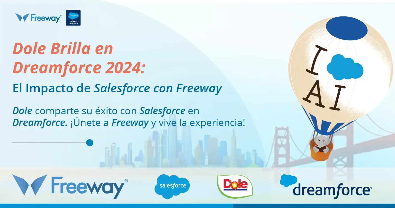 Dole comparte su éxito con Salesforce en Dreamforce. ¡Únete a Freeway y vive la experiencia!