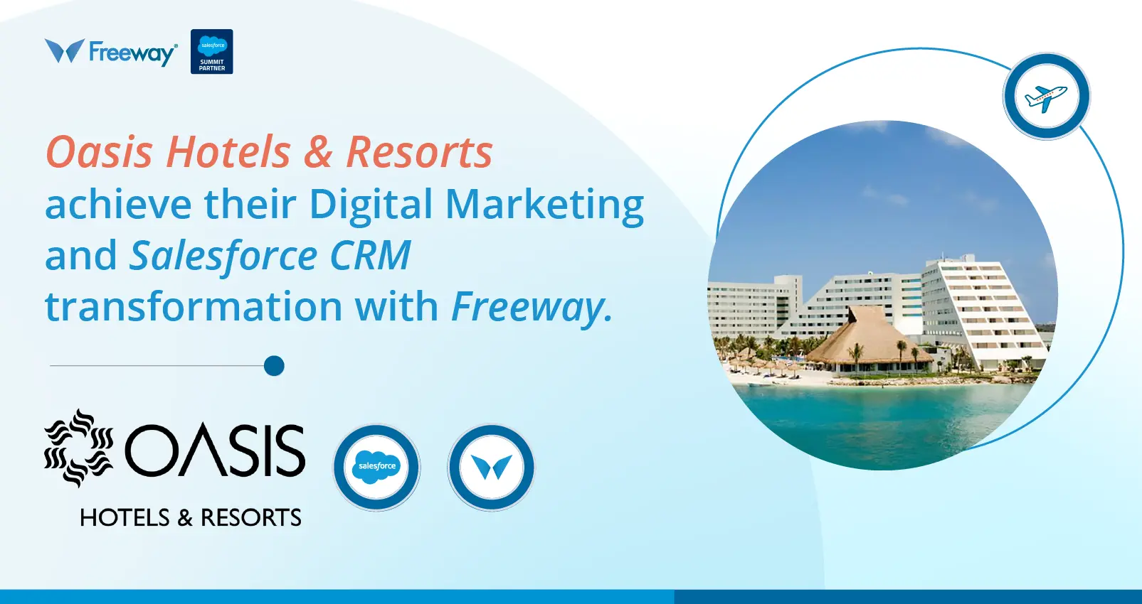 Oasis Hotels & Resorts Achieves Digital Marketing and Salesforce CRM Transformation with Freeway